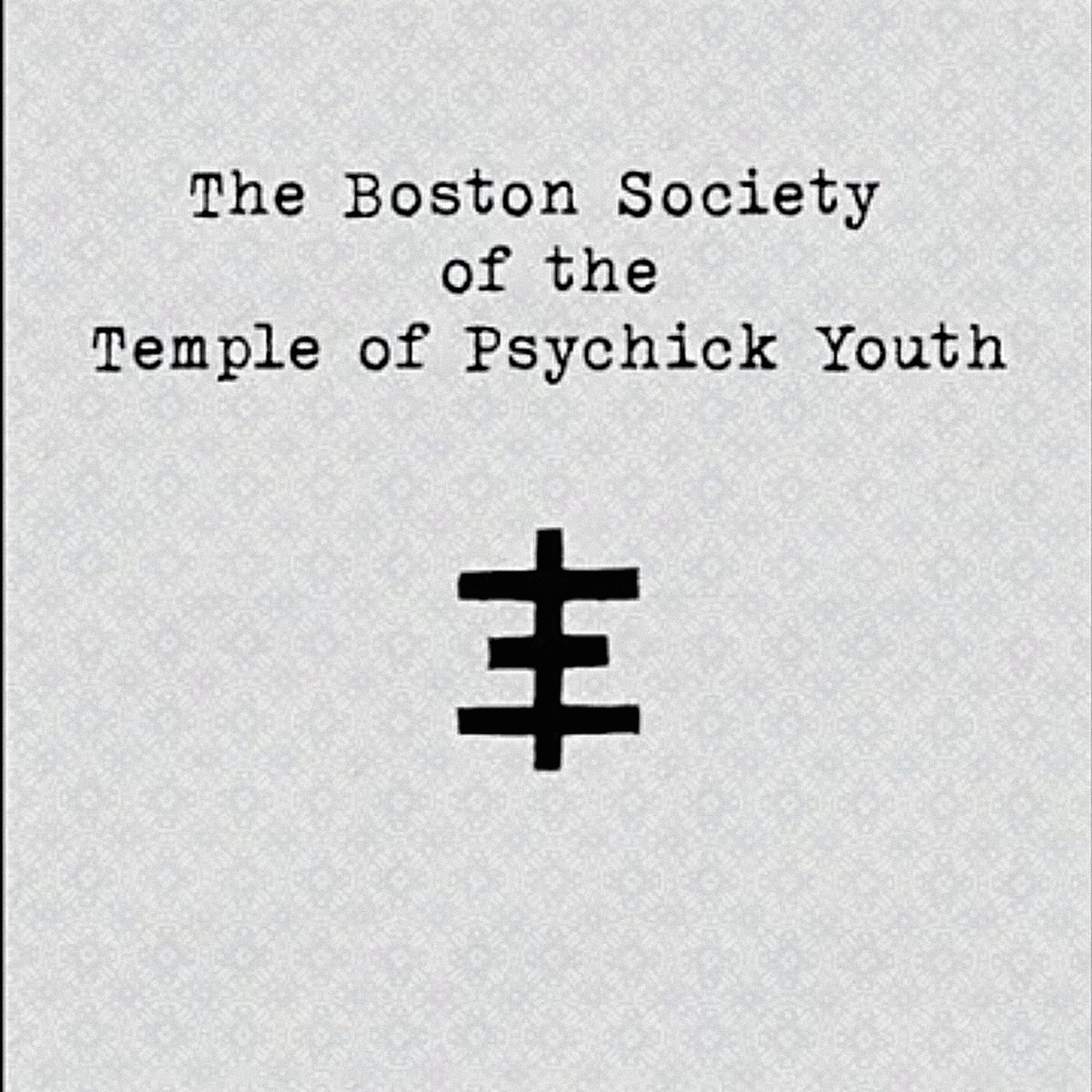 The Boston Society of the Temple of Psychick Youth